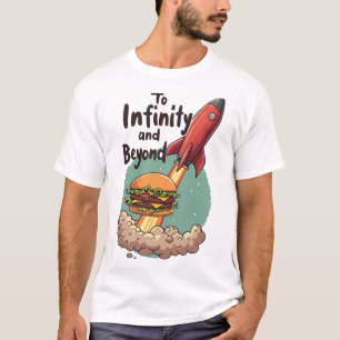 Bis zur Unendlichkeit und über den Burger-T - Shir T-Shirt