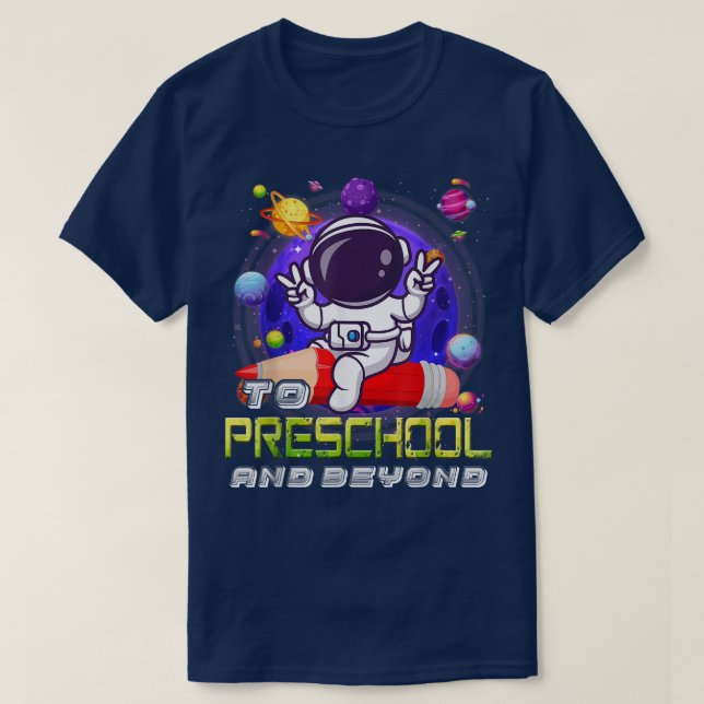 bis zur Vorschule und über den Astronauten hinaus  T-Shirt (Design vorne)