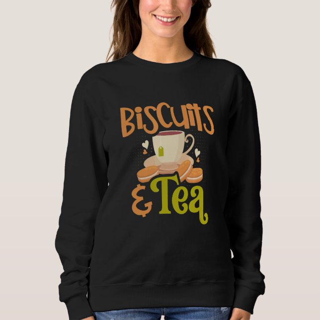 Biscuits And Tea Pastry Chef Baking Crackers Biscu Sweatshirt (Vorderseite)