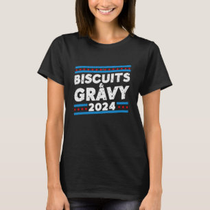 Biscuits und Soße 2024 Präsidentschaftswahl T-Shirt