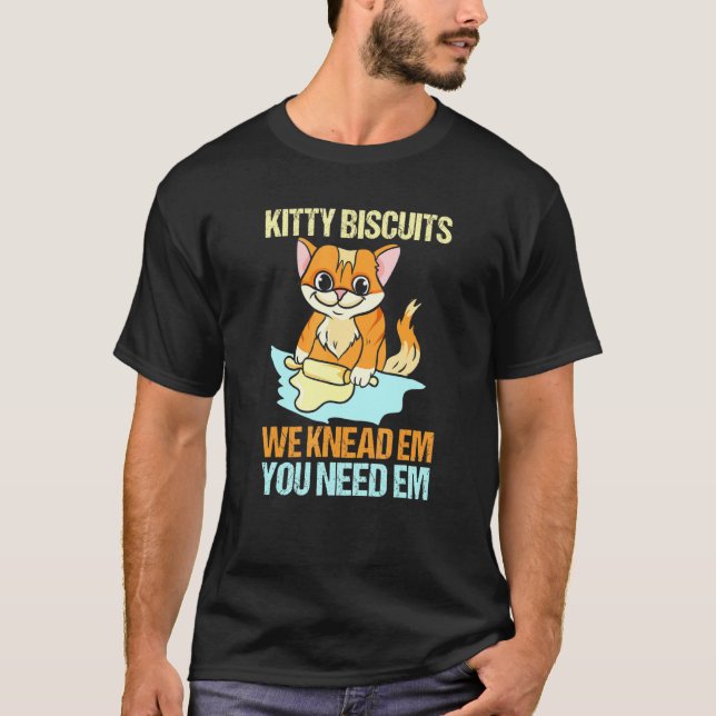 Biscuits Wir knead Em Sie brauchen Em Baker Cat Ba T-Shirt (Vorderseite)