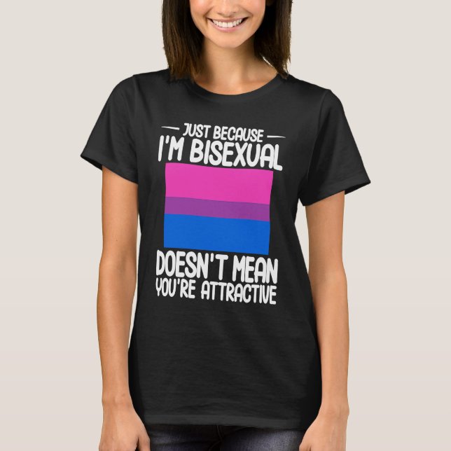 Bisexual Bi Pride Flag Just Because I'm Bisexual T-Shirt (Vorderseite)