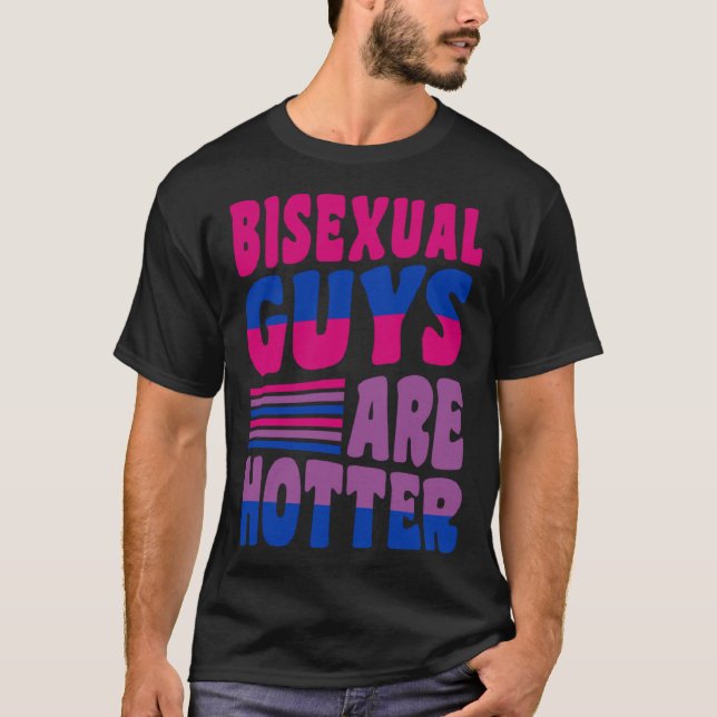 Bisexual Guys Are Hotter Bisexual Pride Boyfriend  T-Shirt (Vorderseite)