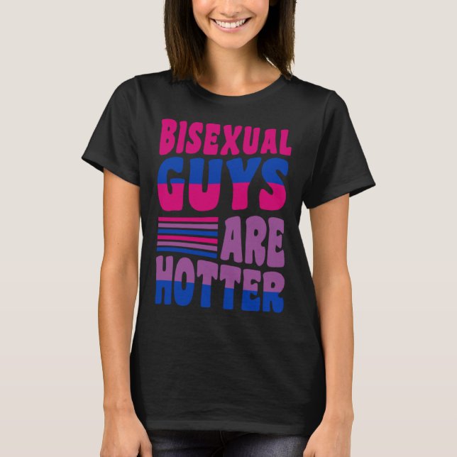 Bisexual Guys Are Hotter Bisexual Pride Boyfriend  T-Shirt (Vorderseite)
