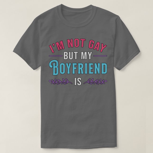 Bisexual Ich bin nicht schwul, aber mein Freund Ga T-Shirt (Design vorne)