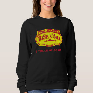 Bisexual ¿porque No Los Dos Sweatshirt