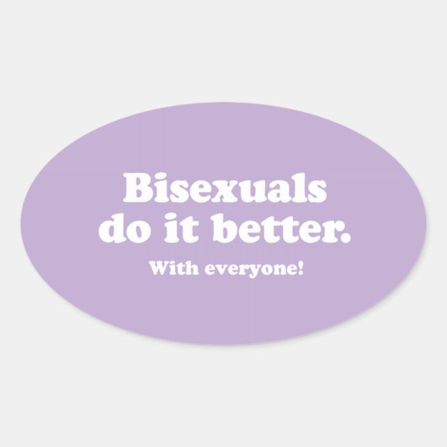 BISEXUALE MACHEN ES BESSER OVALER AUFKLEBER (Vorderseite)