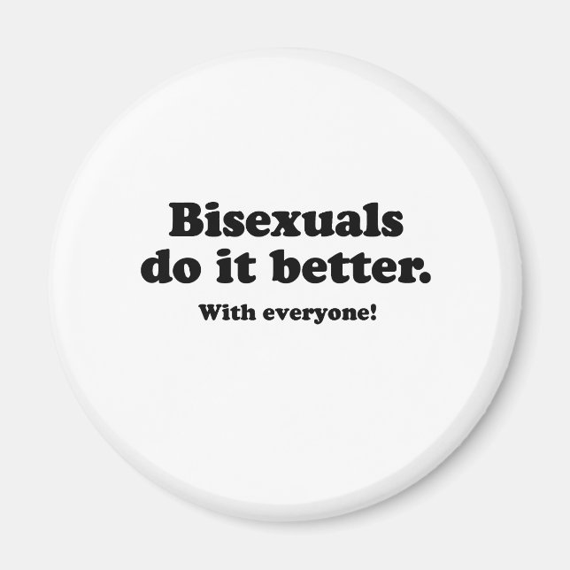 BISEXUALEN MACHEN ES BESSER (MIT JEDEM) MAGNET (Vorne)