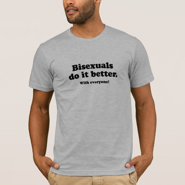 BISEXUALEN MACHEN ES BESSER (MIT JEDEM) T-Shirt (Vorderseite)