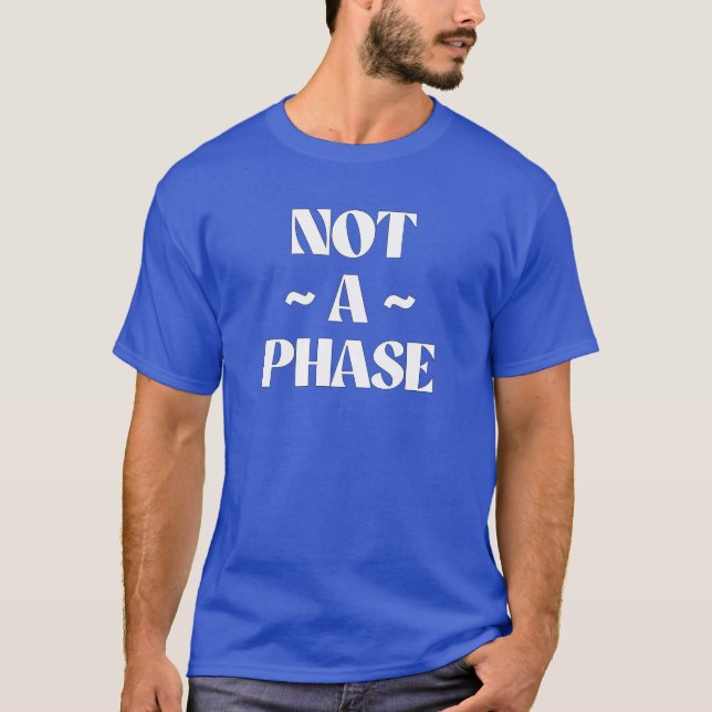 Bisexualität ist keine Phase T-Shirt (Vorderseite)