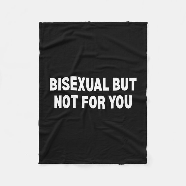Bisexuell, aber nicht für dich  fleecedecke (Vorderseite)