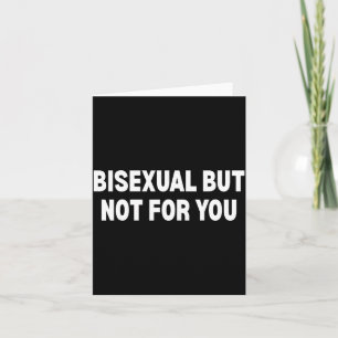 Bisexuell, aber nicht für dich karte