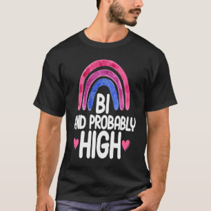 Bisexuell Bi Stolz Flagge Bi Und Wahrscheinlich Ho T-Shirt