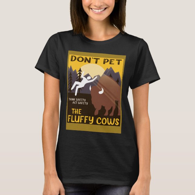 Bison Don nicht die flauschigen Kühe Buffalo T-Shirt (Vorderseite)