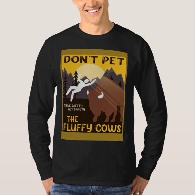Bison  Don t Pet The Fluffy Cows Buffalo T-Shirt (Vorderseite)