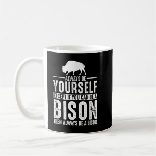 Bison immer selbst sein kaffeetasse