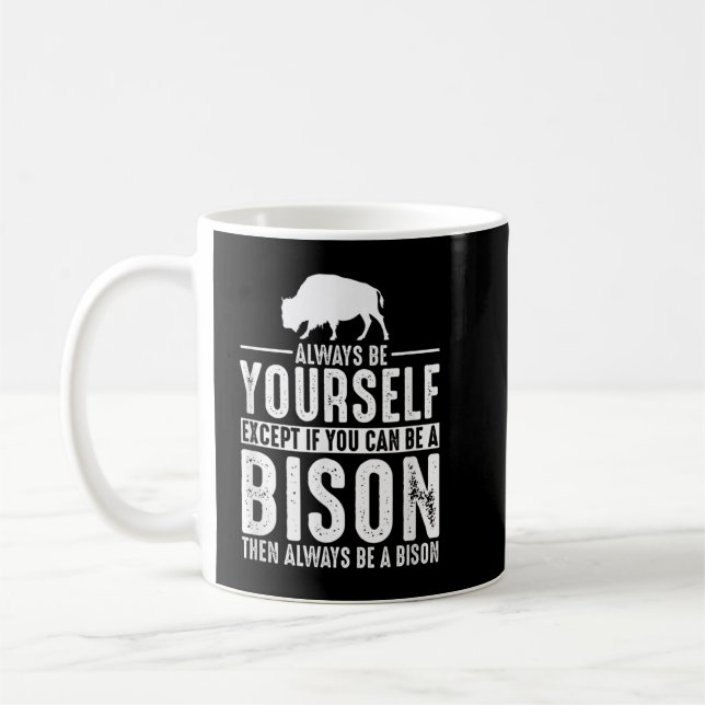 Bison immer selbst sein kaffeetasse (Links)