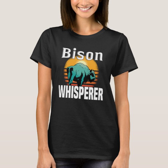 Bison Whisperer American Bison Buffalo Wisent T-Shirt (Vorderseite)