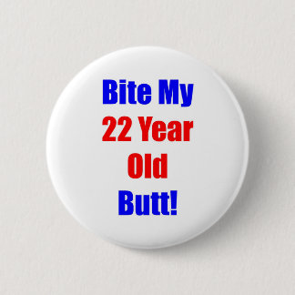 Biss 22 mein Hintern Button