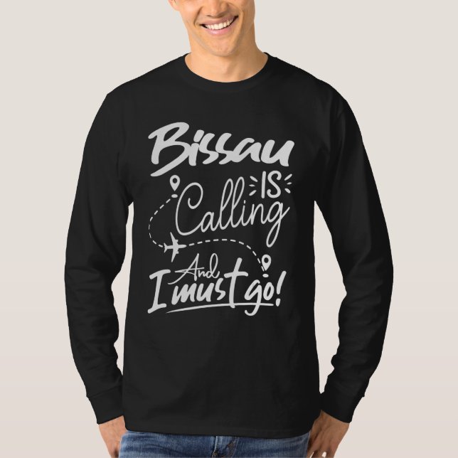 Bissau Is Calling and I Must Go Guinea Bissau Trav T-Shirt (Vorderseite)
