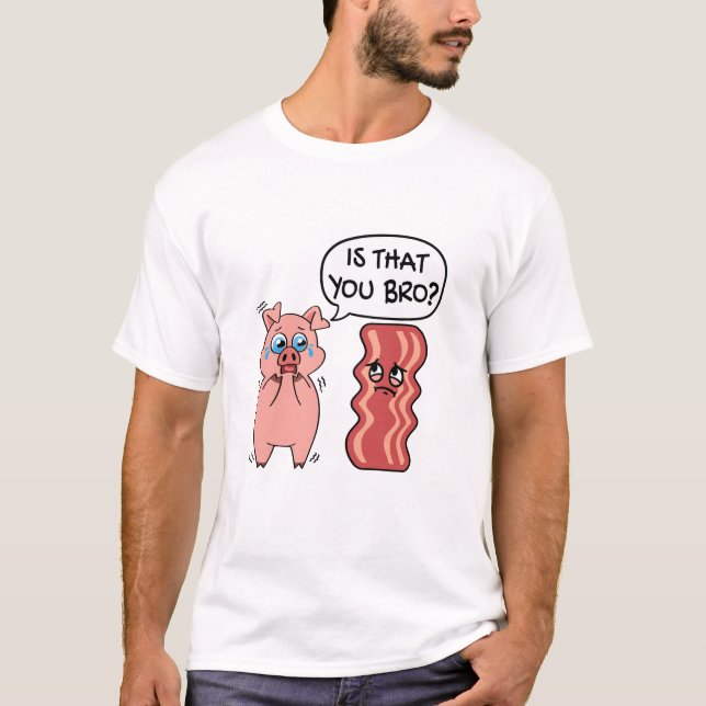 Bist du Bro?  Funny Bacon T-Shirt (Vorderseite)