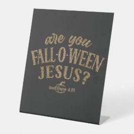Bist du FALL-O-WEEN Jesus? Christlich Halloween Sockelschild