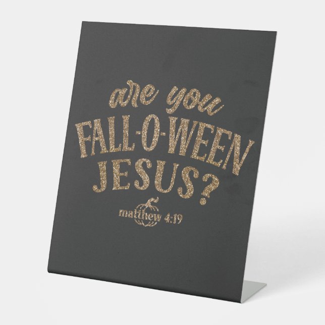 Bist du FALL-O-WEEN Jesus? Christlich Halloween Sockelschild (Vorderseite)