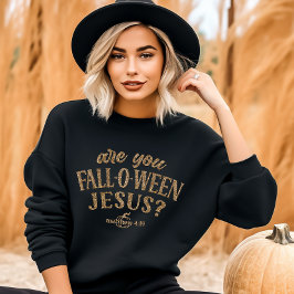 Bist du FALL-O-WEEN Jesus? Christlich Halloween Sweatshirt
