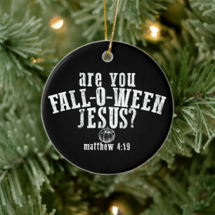 Bist du Fall-O-Ween Jesus Christliches Halloween Keramik Ornament