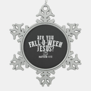 Bist du Fall-O-Ween Jesus christliches Halloween Schneeflocken Zinn-Ornament