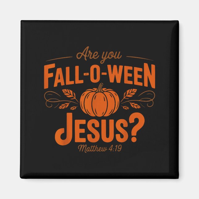 Bist du Fall-o-ween Jesus Fall Halloween Christlic Magnet (Vorne)