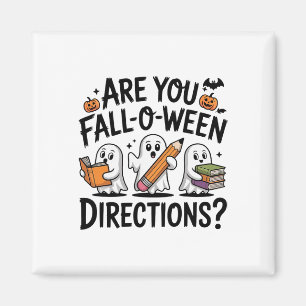 Bist du Fall O Ween Richtungen Halloween Lehrer G Magnet