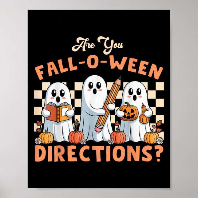 Bist du Fall O Ween Richtungen Halloween Lehrer G Poster (Vorne)