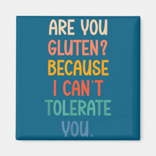 Bist du Gluten, weil ich dich nicht vertragen kann Magnet