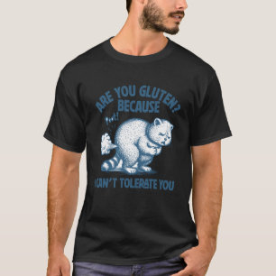 Bist du Gluten, weil ich Glutenunverträglichkeit n T-Shirt