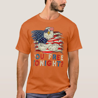 Bist du heute Abend 4. Juli frei Unabhängigkeitsta T-Shirt
