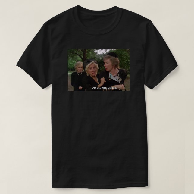 "Bist du hoch, Clairee?" Steel Magnolias Meltdown T-Shirt (Design vorne)