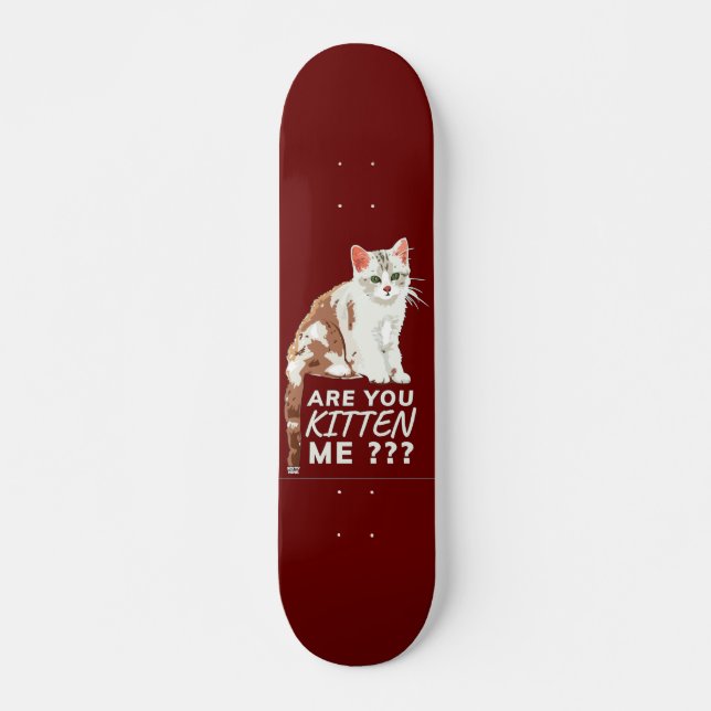 "BIST DU MICH KURZ?" niedliche Katzenjammer Skateboard (Vorne)