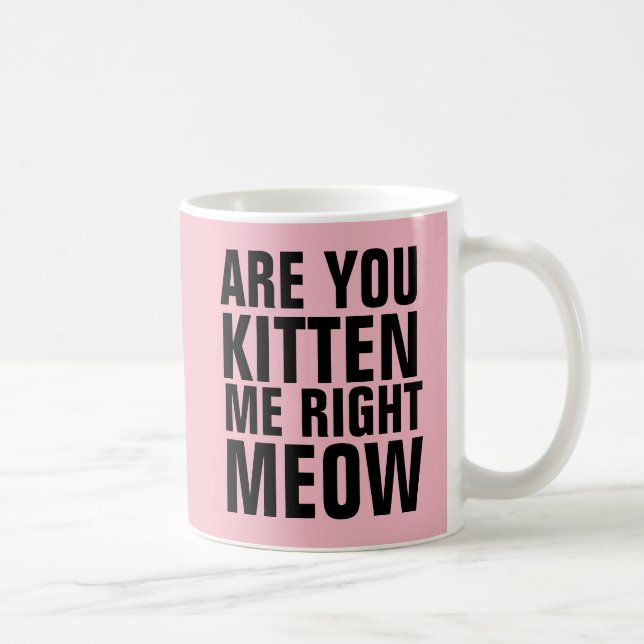 BIST DU MICH RICHTIG KAFFEE MUGS? KAFFEETASSE (Rechts)