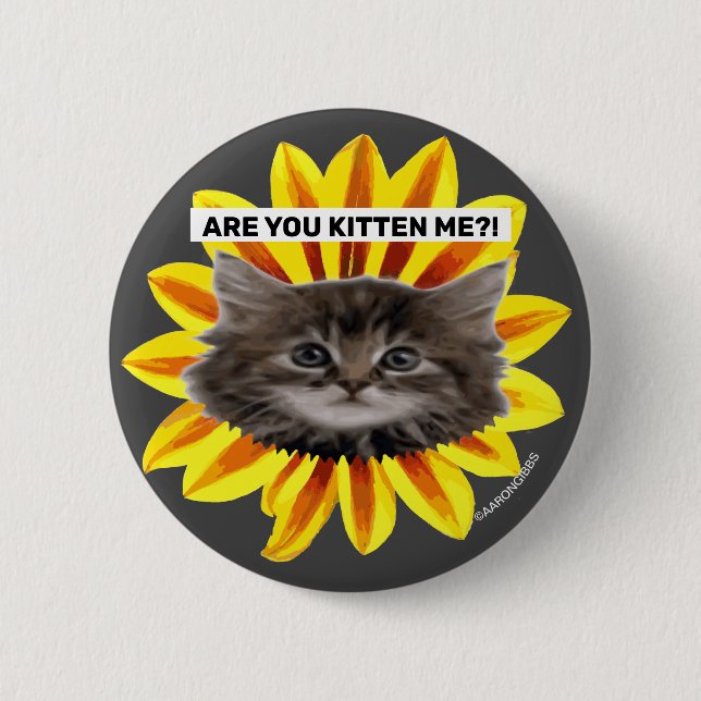 BIST DU MIR GETÖTET?! Sunflower Kitten Face Humorv Button (Vorderseite)