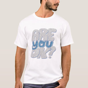 Bist du ok? T-Shirt