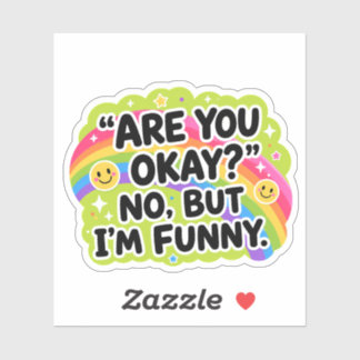 Bist du okay Nein, aber ich bin lustig Sticker | L