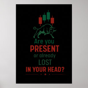 Bist du präsent? – Die Denkweise eines Traders B Poster