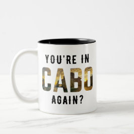 Bist du wieder in Cabo? Zweifarbige Tasse