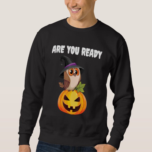 Bist du zu Halloween fertig? Sweatshirt (Vorderseite)