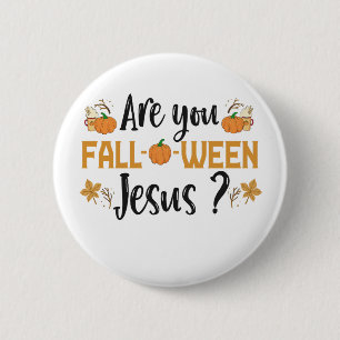 Bist du zwischen Jesus Funny Fall Halloween? Button