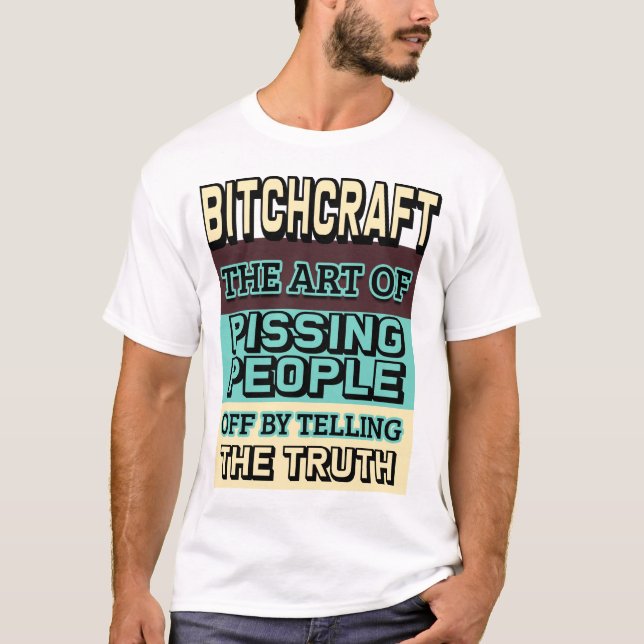 Bitchcraft: Die Kunst, Menschen aus dem Weg zu räu T-Shirt (Vorderseite)