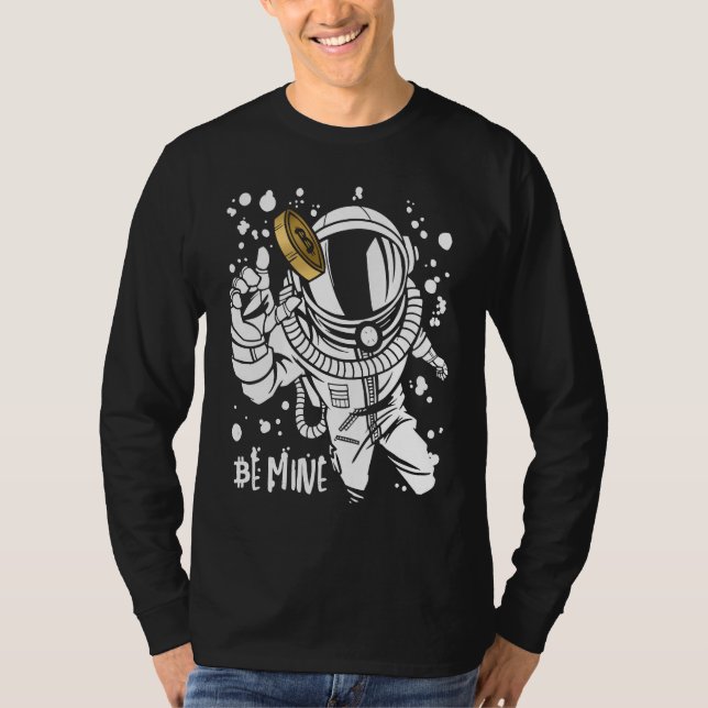 Bitcoin Be Mine Astronaut Cryptocurrency Enthusias T-Shirt (Vorderseite)