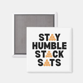 Bitcoin BLEIBE HUMBLE STACK SATS Krypto Magnet