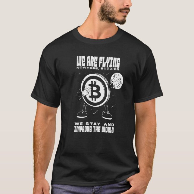 Bitcoin BTC wir fliegen nirgends verbessern wir di T-Shirt (Vorderseite)